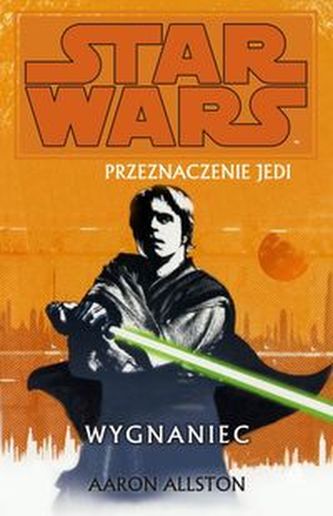 Star Wars Przeznaczenie Jedi 1 Wygnaniec Star Wars Przeznaczenie Jedi 1 Wygnaniec