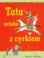 Tata ucieka z cyrkiem