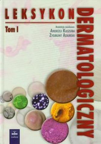 Leksykon dermatologiczny Tom 1