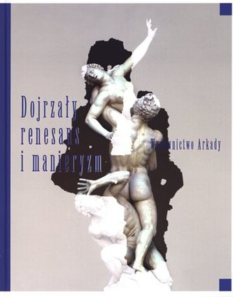 Wielka historia sztuki 4 Dojrzały renesans i manieryzm