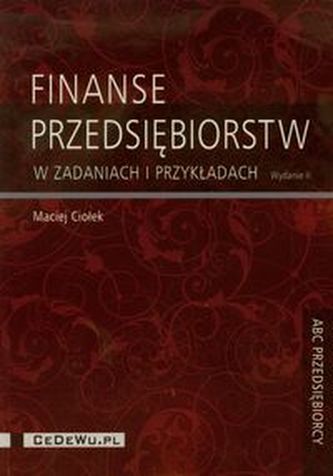Finanse przedsiębiorstw w zadaniach i przykładach