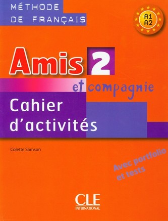 Amis et Compagnie 2 (A1/A2): Cahier d´activités