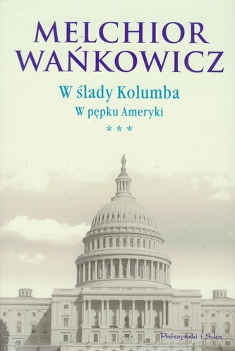 W ślady Kolumba W pępku Ameryki Tom 3