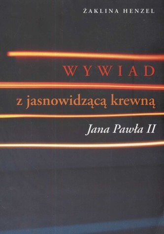 Wywiad z jasnowidzącą krewną Jana Pawła II