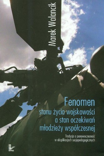 Fenomen stanu życia wojskowości a stan oczekiwań młodzieży współczesnej