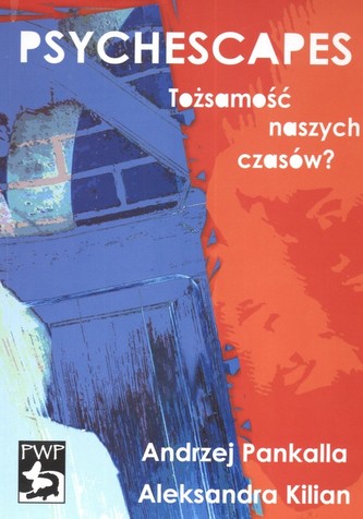 Psychescapes Tożsamość naszych czasów Psychescapes Tożsamość naszych czasów