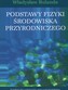 Podstawy fizyki środowiska przyrodniczego