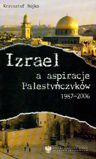 Izrael a aspiracje Palestyńczyków 1987-2006 Izrael a aspiracje Palestyńczyków 1987-2006