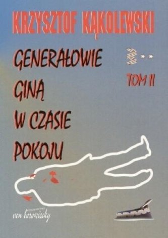 Generałowie giną w czasie pokoju Tom 2