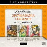 Najpiękniejsze opowiadania i legendy o św. Jadwidze