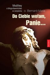 Do Ciebie wołam, Panie.