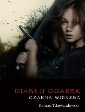 Diabłu ogarek. Czarna wierzba. Wyd. II Diabłu ogarek. Czarna wierzba. Wyd. II