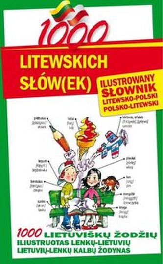 1000 litewskich słów(ek) Ilustrowany słownik polsko-litewski litewsko-polski 1000 litewskich słów(ek) Ilustrowany słownik polsko-litewski litewsko-polski