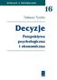 Decyzje Perspektywa psychologiczna i ekonomiczna