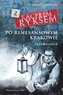 Z Kacprem Ryksem po renesansowym Krakowie Przewodnik