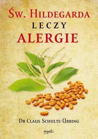 Święta Hildegarda leczy alergie
