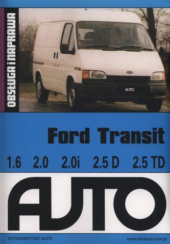 Ford Transit Obsługa i naprawa Ford Transit Obsługa i naprawa