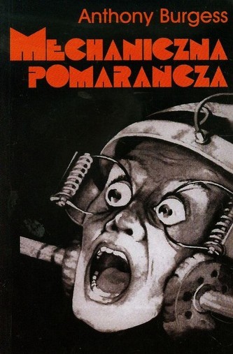 Mechaniczna pomarańcza Mechaniczna pomarańcza
