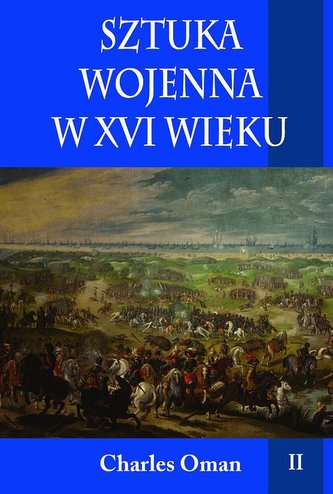 Sztuka wojenna w XVI wieku Tom 2 Sztuka wojenna w XVI wieku Tom 2