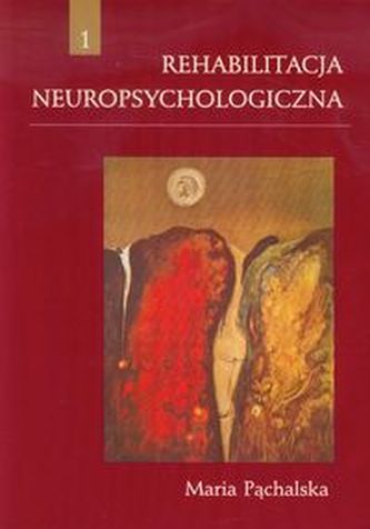 Rehabilitacja neuropsychologiczna Rehabilitacja neuropsychologiczna