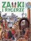 Poznaj świat Zamki i rycerze