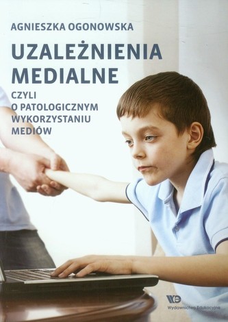 Uzależnienia medialne czyli o patologicznym wykorzystaniu mediów
