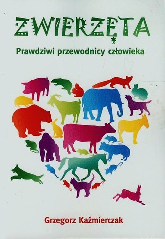 Zwierzęta Prawdziwi przewodnicy człowieka Zwierzęta Prawdziwi przewodnicy człowieka