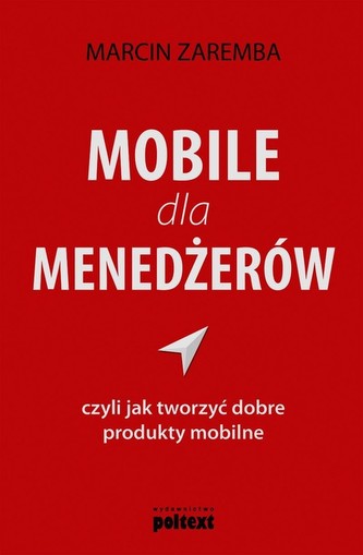 Mobile dla menedżerów czyli jak tworzyć dobre produkty mobilne