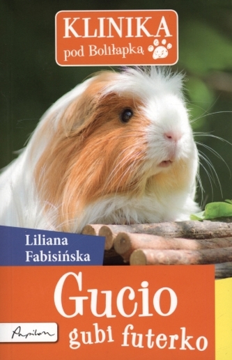 Klinika pod Boliłapką Gucio gubi futerko