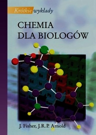 Krótkie wykłady Chemia dla biologów Krótkie wykłady Chemia dla biologów