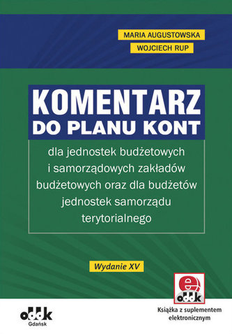 Komentarz do planu kont dla jednostek budżetowych i samorządowych zakładów budżetowych oraz dla budżetów jednostek samorządu ter