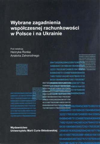Wybrane zagadnienia współczesnej rachunkowości w Polsce i na Ukrainie Wybrane zagadnienia współczesnej rachunkowości w Polsce i na Ukrainie