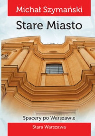 Spacery po Warszawie 1 Stare Miasto Spacery po Warszawie 1 Stare Miasto