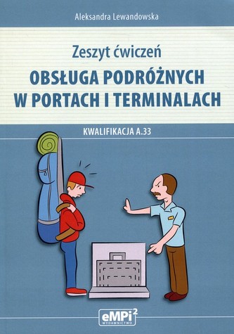 Obsługa podróżnych w portach i terminalach – zeszyt ćwiczeń do kwalifikacji A.33