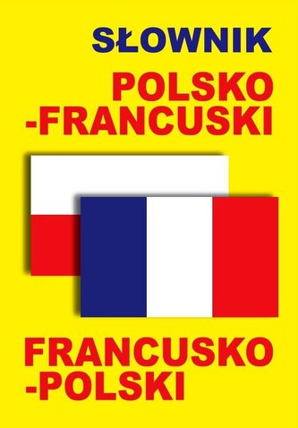 Słownik polsko-francuski francusko-polski Słownik polsko-francuski francusko-polski