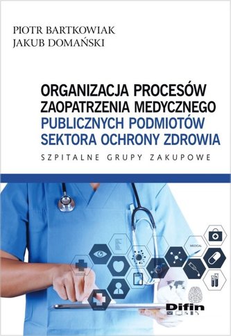 Organizacja procesów zaopatrzenia medycznego publicznych podmiotów sektora ochrony zdrowia