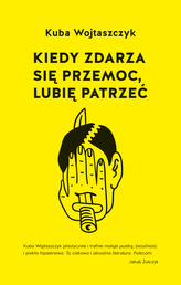 Kiedy zdarza się przemoc, lubię patrzeć