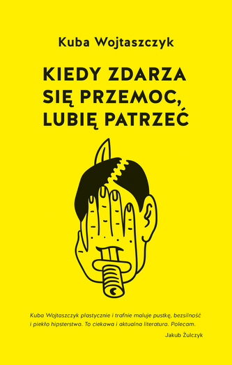 Kiedy zdarza się przemoc, lubię patrzeć