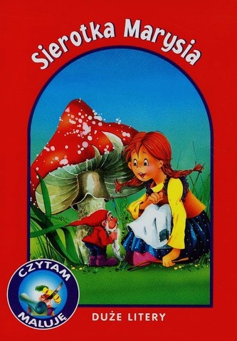 Sierotka Marysia Czytam maluję Duże litery