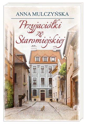Przyjaciółki ze Staromiejskiej Przyjaciółki ze Staromiejskiej