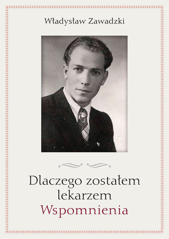 Dlaczego zostałem lekarzem Dlaczego zostałem lekarzem