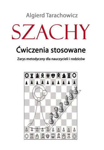 Szachy Ćwiczenia stosowane Szachy Ćwiczenia stosowane