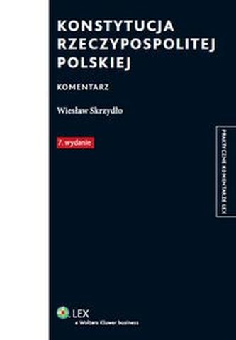 Konstytucja Rzeczypospolitej Polskiej Komentarz Konstytucja Rzeczypospolitej Polskiej Komentarz