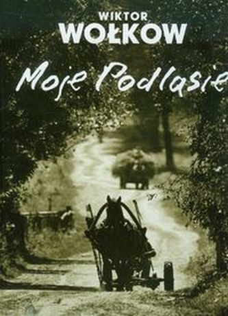 Moje Podlasie z dziennika fotografa