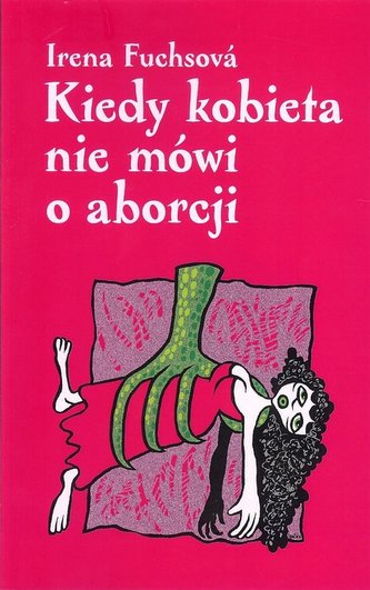 Kiedy kobieta nie mówi o aborcji