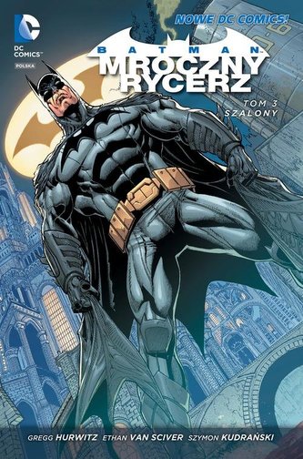 Batman 3 Mroczny Rycerz Tom 3 Szalony Batman 3 Mroczny Rycerz Tom 3 Szalony