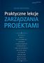 Praktyczne lekcje zarządzania projektami