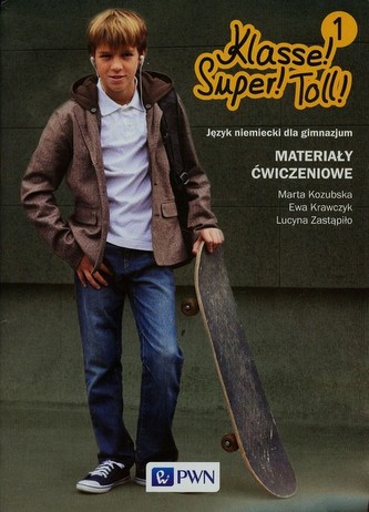 Klass!Super!Toll 1 Materialy ćwiczeniowe Klass!Super!Toll 1 Materialy ćwiczeniowe