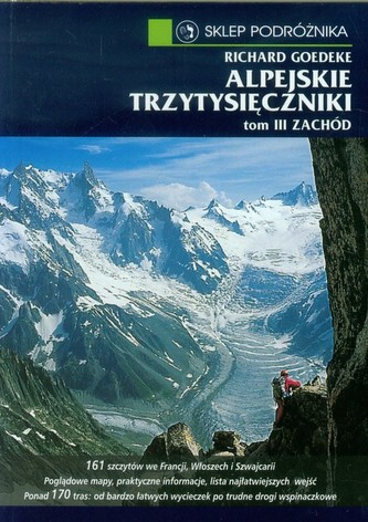 Alpejskie trzytysięczniki Tom 3 Zachód Alpejskie trzytysięczniki Tom 3 Zachód