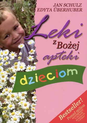 Leki z Bożej apteki dzieciom Leki z Bożej apteki dzieciom